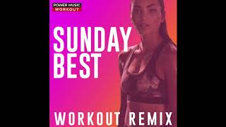 Sunday Best (Workout Remix)