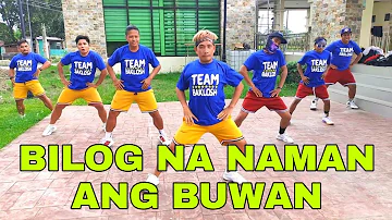BILOG NA NAMAN ANG BUWAN | Remix | Dance Fitness | By teambaklosh