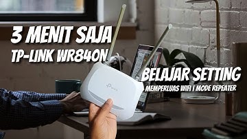 Cara Setting TP Link WR840N Pakai Mode Range Extender ( Memperluas Wifi ) - Tutorial Pemula