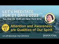 21 Day Meditation Course 2023 | Day 87: Attention and Awareness are Qualities of our Spirit