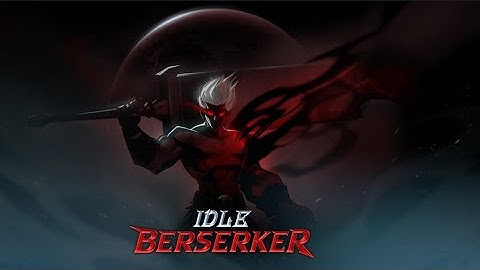 IDLE Berserker : Action RPG - Gameplay Walkthrough(iOS,Android)