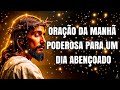 ORAÇÃO DA MANHÃ PODEROSA PARA UM DIA ABENÇOADO, CHEIO DE PROTEÇÃO, FORÇA, ALEGRIA E VITÓRIAS