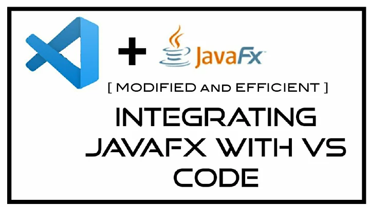 Setting up environment for GUI development with JavaFX in VS Code Editor. [Modified and Efficient]
