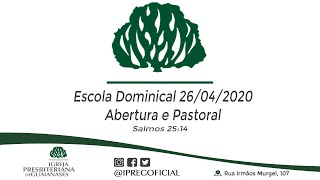 Escola Dominical 26/04/2020 - Abertura e Pastoral - Salmos 25:14