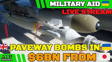 Ukraine War 🔴 LIVE STREAM: 🇬🇧 Paveway Bombs in 🇺🇦, $6bn from 🇯🇵, Bohdana Stats