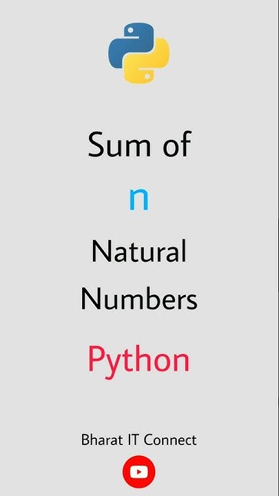 How to Find sum of n Natural Numbers in Python | Bharat IT Connect ...