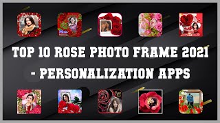 Top 10 Rose Photo Frame 2021 Android Apps screenshot 2