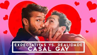 Casal - Expectativas Vs Realidade Lorenzo And Pedro