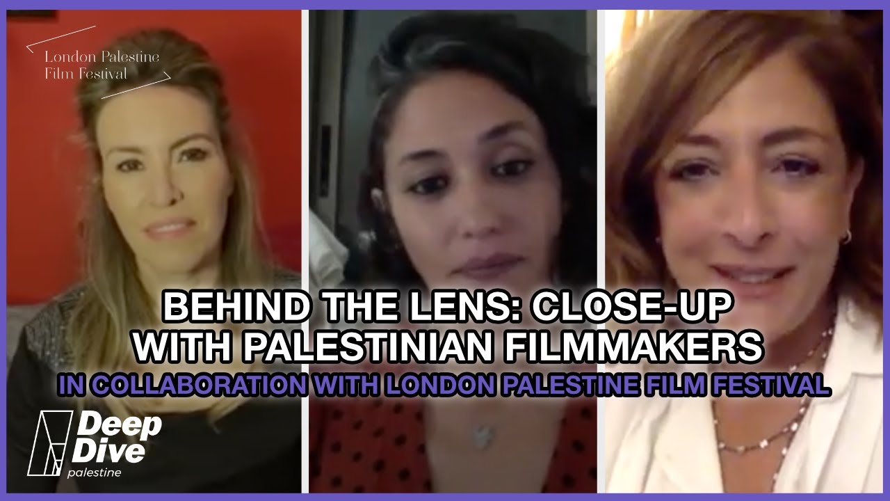 #17 Behind the Lens: Close up with Palestinian Filmmakers