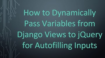 How to Dynamically Pass Variables from Django Views to jQuery for Autofilling Inputs