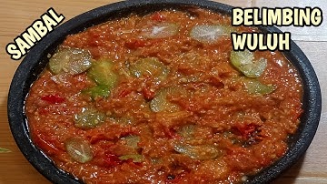 SAMBAL BELIMBING WULUH, PEDAS ASAM YANG BIKIN MELEK.