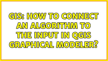GIS: How to connect an algorithm to the input in QGIS graphical modeler?