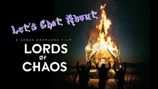 Let's Chat About Lords of Chaos