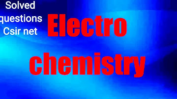 electrochemistry part 2/csir net