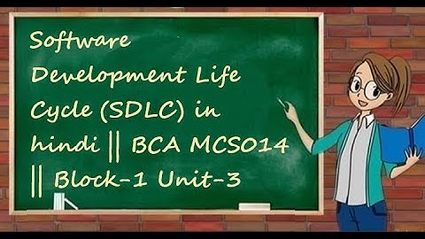 Software Development Life Cycle (SDLC) in hindi || BCA MCS014 || Block-1 Unit-3