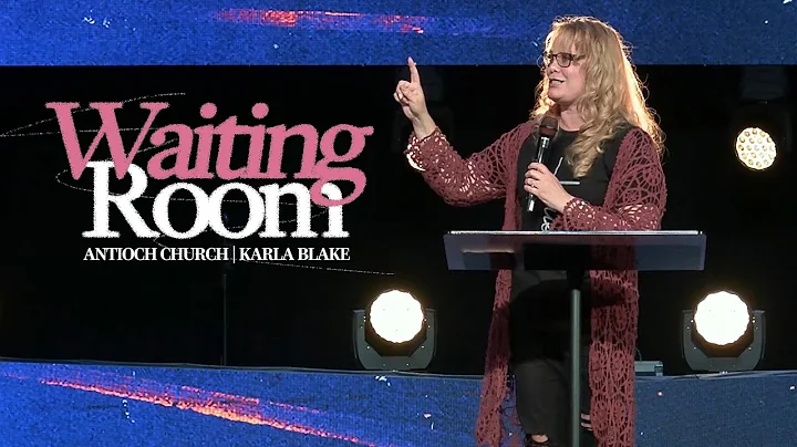 Waiting Room | Antioch Church | Karla Blake