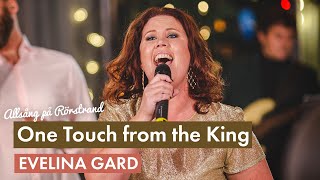 Video thumbnail of "One Touch from the King (Changes Everything) - Evelina Gard (Allsång på Rörstrand)"