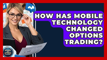 How Has Mobile Technology Changed Options Trading? - Stock and Options Playbook
