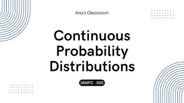 IGNOU MMPC 005 | Continuous Probability Distribution