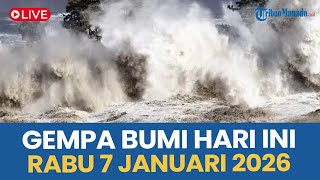 🔴 UPDATE INFO GUNCANG GEMPA BUMI HARI INI RABU 7 JANUARI 2026
