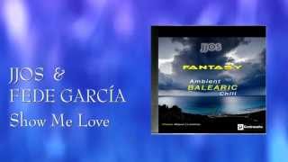 Miniatura de vídeo de "Jjos & Fede García - Show Me Love (Chill Mix)"