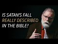 Is the Fall of Satan really described in the Bible?