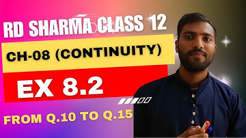 RD Sharma Class 12th Ex.8.2 Solutions | Chapter 8 (Continuity) | | Form Q.10 To Q.15 | Part-03