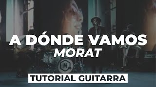 Cómo tocar A DÓNDE VAMOS de Morat | tutorial guitarra + acordes
