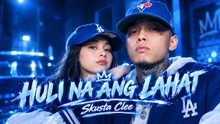 HULI NA ANG LAHAT  - Skusta Clee Vibe (Lyrics And Sunset Official)