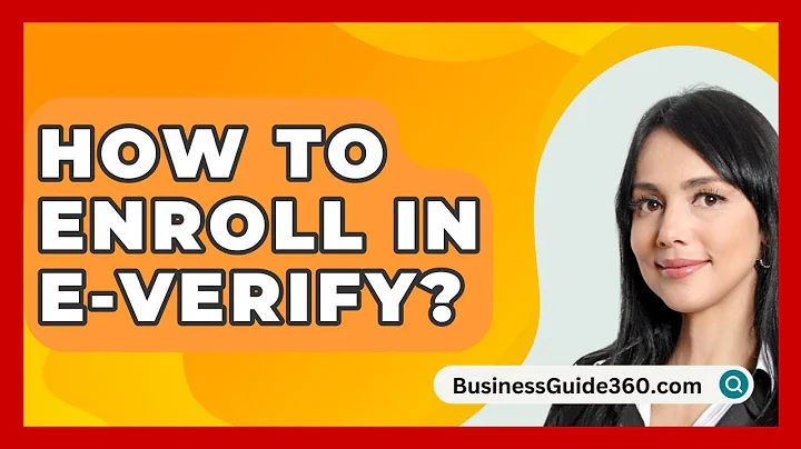 How To Enroll In E-Verify? - BusinessGuide360.com