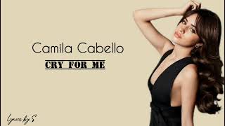 Camila Cabello - Cry For Me (Lyrics) Resimi