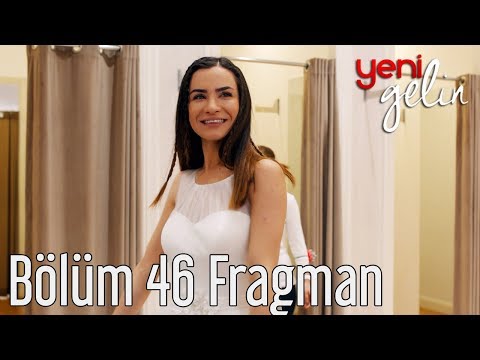 Yeni Gelin 46. Bölüm Fragman