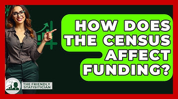 How Does The Census Affect Funding? - The Friendly Statistician