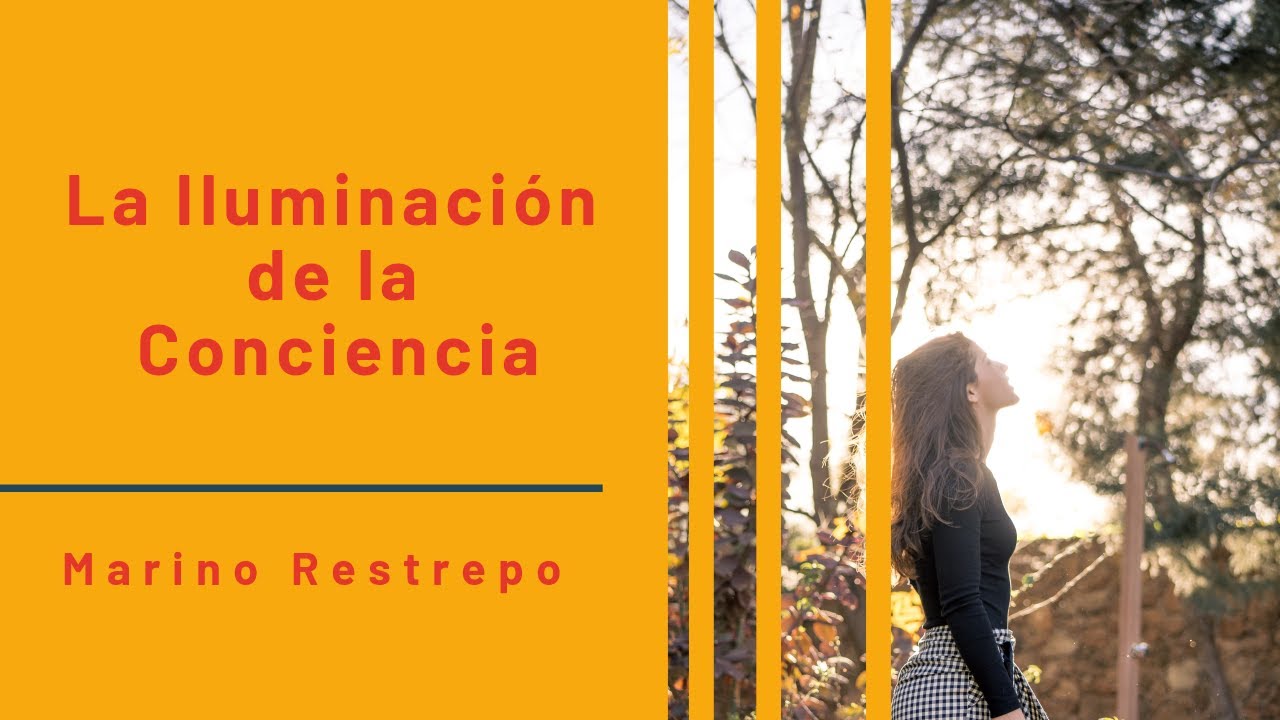 La Iluminacion de la Conciencia por Marino Restrepo  Jerez, España. 9 Septiembre 2021
