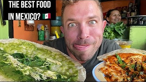DOES OAXACA HAVE THE BEST FOOD IN MEXICO??