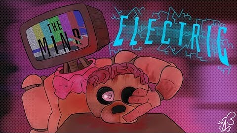 [Sn/FNaF] The Mind Electric / collab part for -?????-