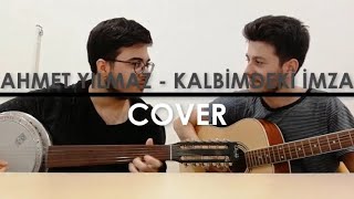 Ahmet Yılmaz & Can Kahraman - Kalbimdeki İmza (Cover) Resimi