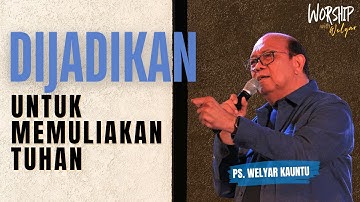 DIJADIKAN UNTUK MEMULIAKAN TUHAN || WORSHIP WITH WELYAR - 10 OKTOBER 2025