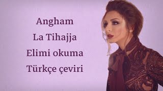 Angham _ La Thajja/ Elimi okuma  türkçe çeviri "Arapça şarkı"