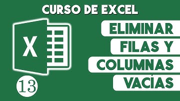 Como Eliminar Filas y Columnas Vacias en Excel