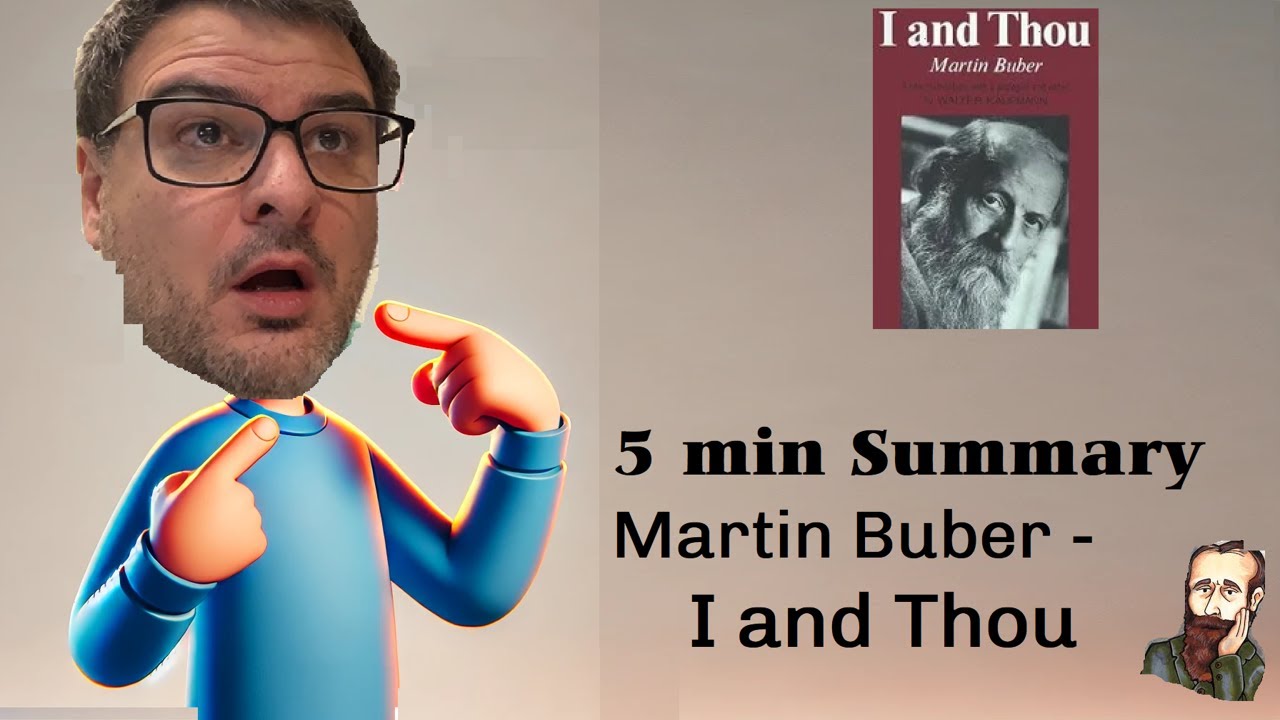 5 Min Summary - I and Thou by Martin Buber - YouTube