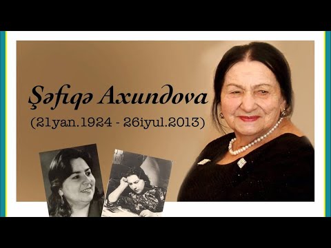 Şəfiqə Axundova - Kimdir?