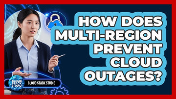 How Does Multi-Region Prevent Cloud Outages?