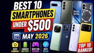Best 10 Smartphones Under $500 | May 2026 Buying Guide (Top Budget Phones Ranked)