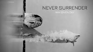 Any Given Day - Never Surrender