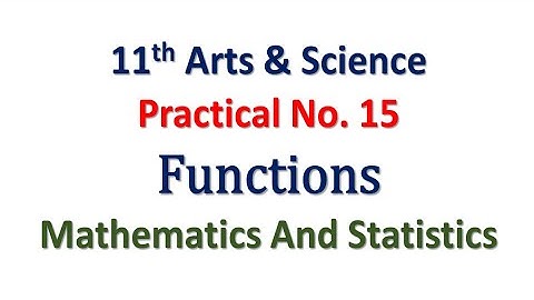 Practical No. 15 | Functions | 11th Math | Art and Science | Hence The Solution