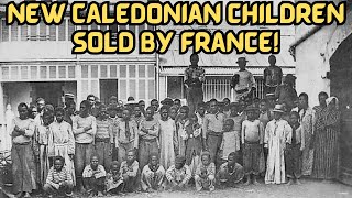 New Caledonia's Kanak Children Kidnapped and Sold by French Slave Traders!