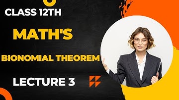 NCERT CLASS 11TH MATHS || NCERT CHAPTER 8 || BINOMIAL THEOREM || LECTURE NO. 3 || CBSE CLASS 11MATHS