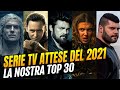 Le 30 serie tv più attese del 2021