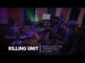 Killing unit  session de studio du 7 fvrier 2023  ailleurs